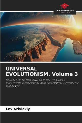 UNIVERSAL EVOLUTIONISM. Volume 3