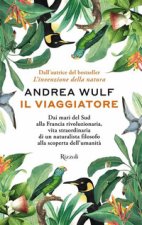 viaggiatore. Dai mari del Sud alla Francia rivoluzionaria, vita straordinaria di un naturalista filosofo alla scoperta dell'umanità