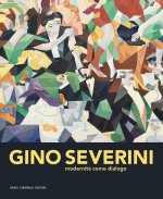 Gino Severini. Modernità come dialogo