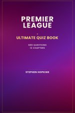 PREMIER LEAGUE ULTIMATE QUIZ BOOK