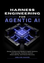 Harness Engineering for Agentic AI
