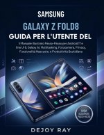 GUIDA PER L'UTENTE DEL SAMSUNG GALAXY Z FOLD8