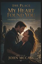 THE PLACE MY HEART FOUND YOU