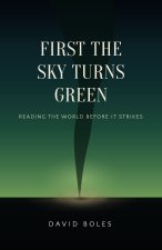 First the Sky Turns Green
