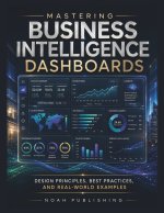 Mastering Business Intelligence Dashboards