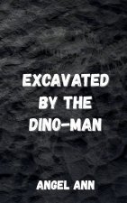 Excavated by the Dino-Man