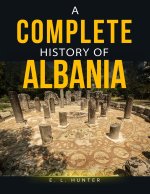 A Complete History of Albania