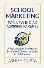 School Marketing for New India's Aspiring Parents