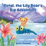 Petal, the Lily Bear's Big Adventure
