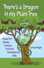There's a Dragon in my Plum Tree