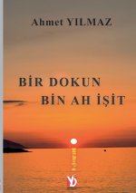 Bir Dokun Bin Ah Isit