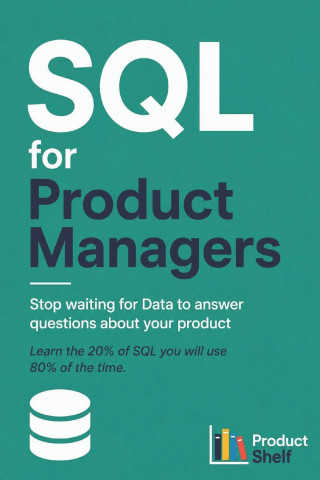 SQL for Product Managers