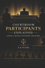 COURTROOM PARTICIPANTS EXPLAINED