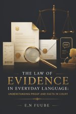 THE LAW OF EVIDENCE IN EVERYDAY LANGUAGE