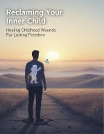 Reclaiming Your Inner Child