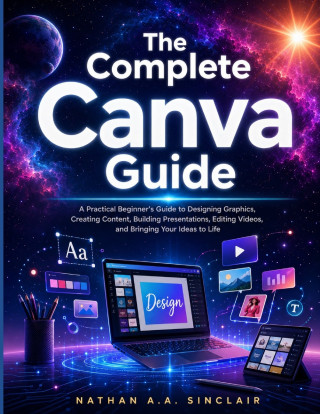 The Complete Canva Guide