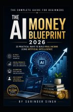 THE AI MONEY BLUEPRINT 2026