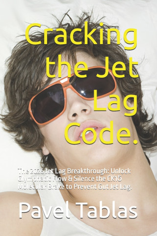 Cracking the Jet Lag Code.