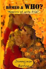 ROMEO AND WHO? Memoirs of Wife Five