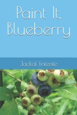 Paint It, Blueberry