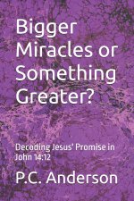 Bigger Miracles or Something Greater?