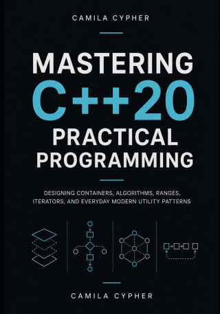 Mastering C++20 Practical Programming