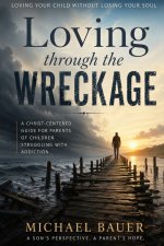 Loving Through the Wreckage