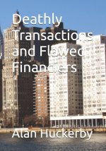 Deathly Transactions and Flawed Financiers