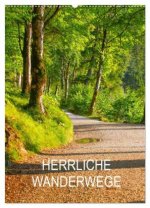 Herrliche Wanderwege (Wandkalender 2027 DIN A2 hoch), CALVENDO Monatskalender