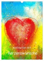 Motivation-Art Herzenswünsche (Wandkalender 2027 DIN A3 hoch), CALVENDO Monatskalender