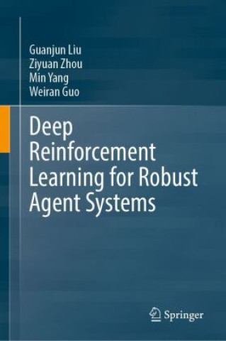 Deep Reinforcement Learning for Robust Agent Systems