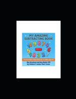My Amazing Subtracting Book