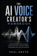 The AI Voice Creator's Handbook