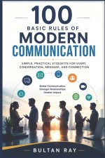 100 Basic Rules of Modern Communication