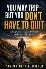 You May Trip-But You Don't Have to Quit
