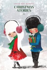 Louisa May Alcott's Christmas Stories