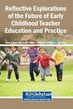 Reflective Explorations of the Future of Early Childhood Teacher Education and Practice