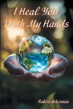 I Heal You With My Hands