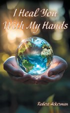 I Heal You With My Hands