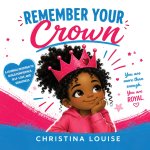 Remember Your Crown