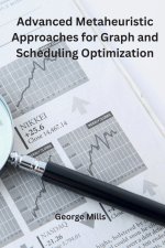 Advanced Metaheuristic Approaches for Graph and Scheduling Optimization