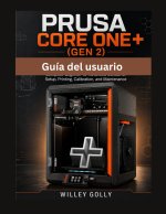 Guía del usuario de Prusa CORE One+ (Gen 2)