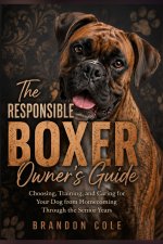 The Responsible Boxer Owner's Guide