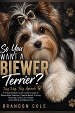 So You Want a Biewer Terrier? Tiny Dog, Big Agenda