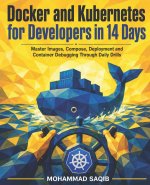 Docker and Kubernetes for Developers in 14 Days