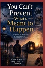 You Can't Prevent What's Meant to Happen