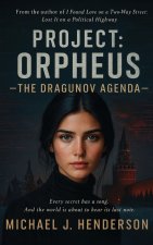 Project Orpheus The Dragunov Agenda