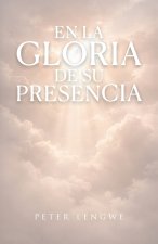 En La Gloria de Su Presencia