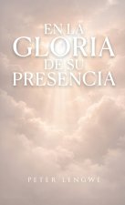En La Gloria de Su Presencia