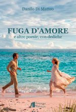 Fuga d'amore e altre poesie, con dediche